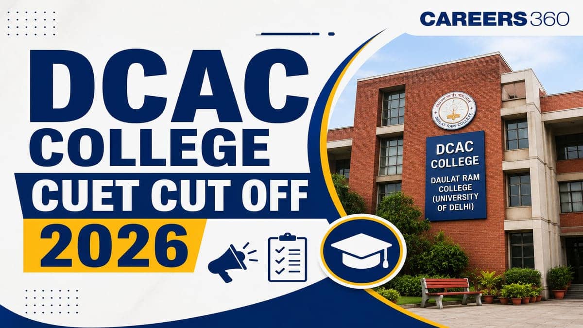 DCAC College Cut Off 2026 (Out Today): CUET Course-wise & Category-wise Marks